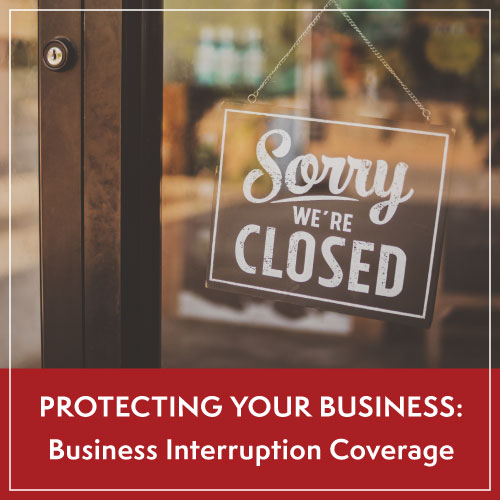 Protecting Your Business: Business Interruption Coverage 