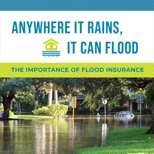 Flood Insurance - Anywhere It Rains, It Can Flood: The Importance of Flood Insurance