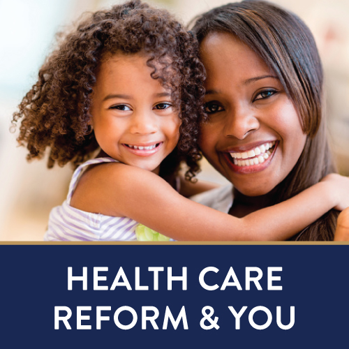 Health Care Reform & You