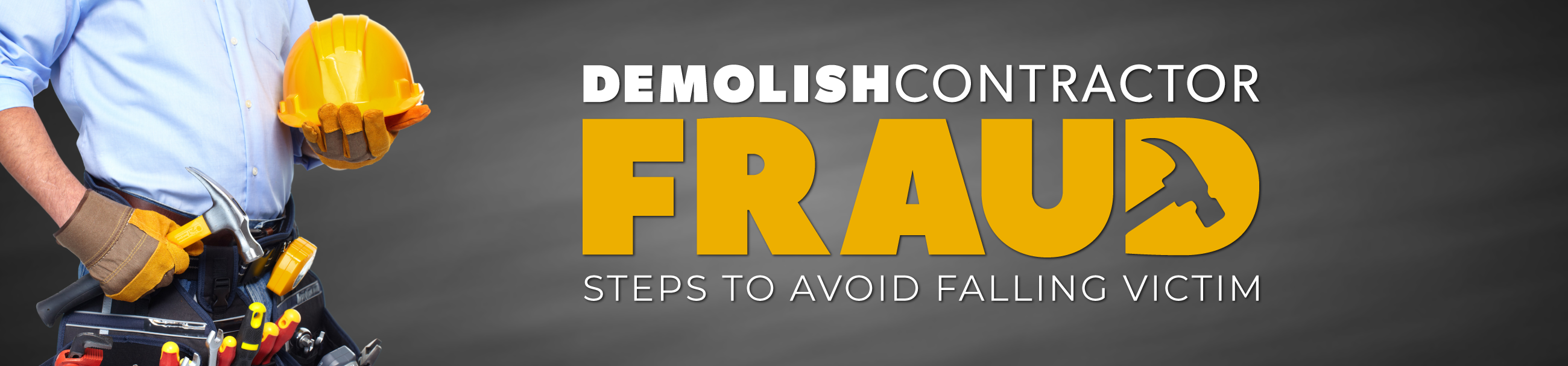 Demolish Contractor Fraud: Steps to Avoid Falling Victim